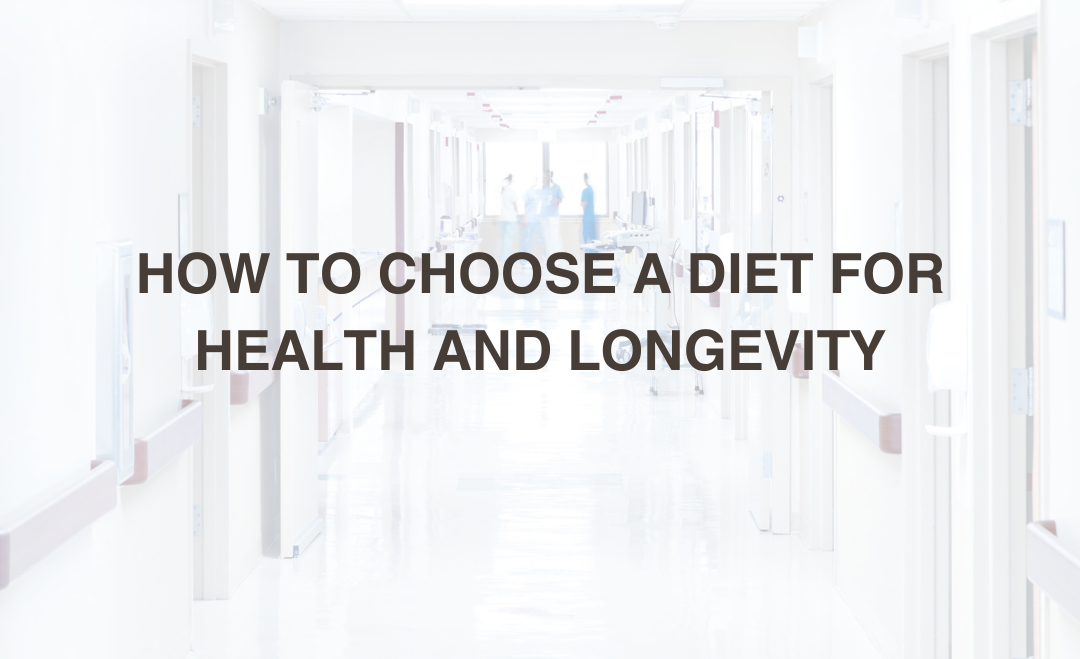 How to Choose a Diet for Health and Longevity