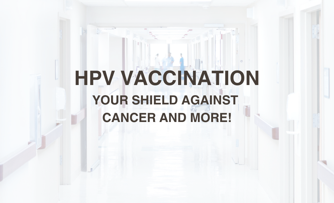 HPV Vaccination: Your Shield Against Cancer and More!