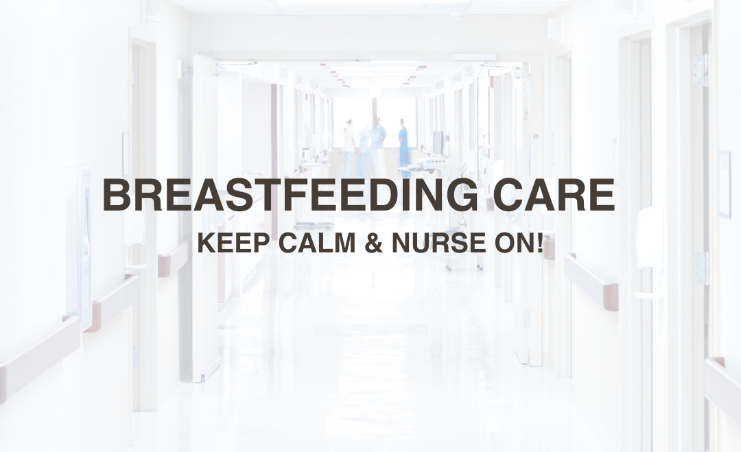 Breastfeeding Care: Keep Calm & Nurse On!