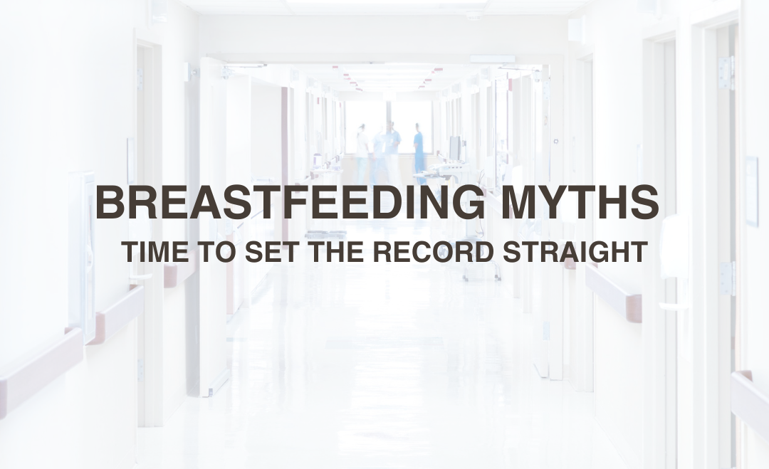 Breastfeeding Myths: Time to Set the Record Straight!