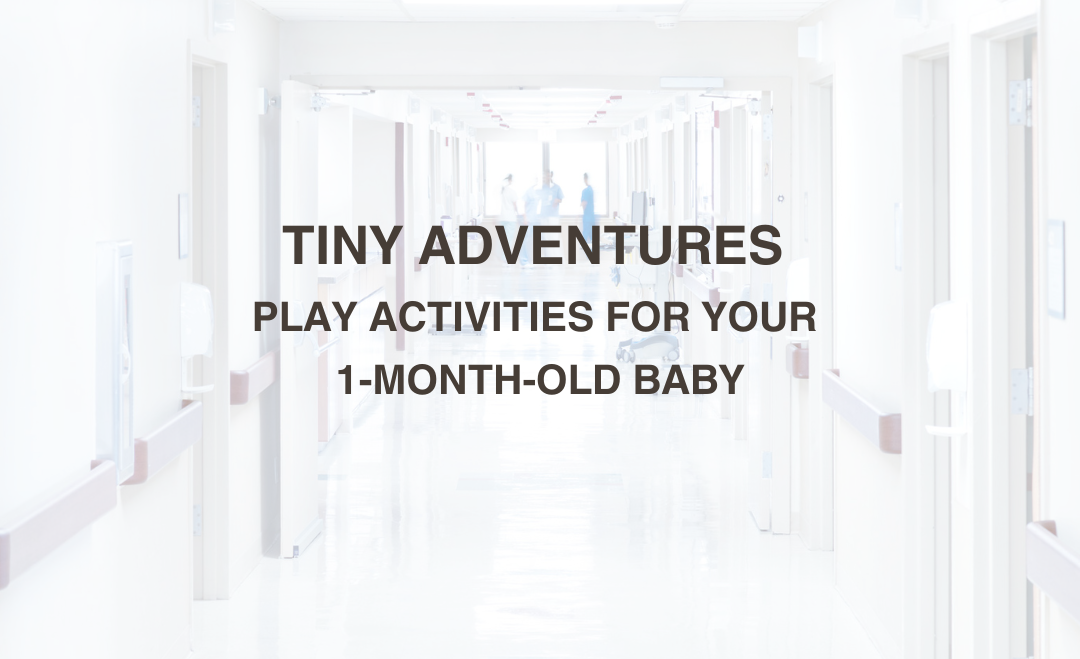 Tiny Adventures: Play Activities for Your 1-Month-Old Baby