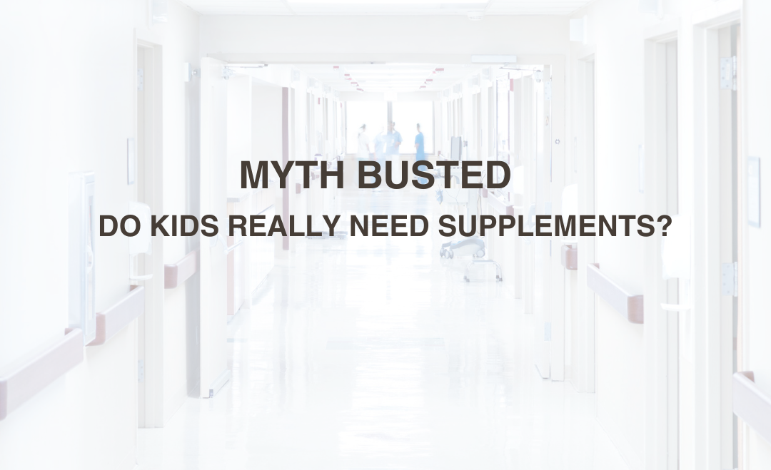 Myth Busted: Do Kids Really Need Supplements?